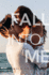 Fall Into Me (Come Back to Me, 5)