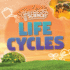 Life Cycles (Solve It With Science! )