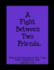 A Fight Between Two Friends
