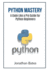 Python Mastery: A Code Like a Pro Guide for Python Beginners