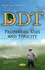 Ddt: Properties, Uses and Toxicity (Environmental Remediation Technologies, Regulations and Safety)