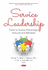Service Leadership: Tools to Assess Knowledge, Attitude and Behavior