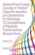 Advanced Fossil Energy, Licensing of Patented Laboratory Inventions and Considerations for Maintaining Us Competitiveness in Potentially Transformational Research Areas