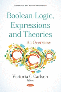 Boolean Logic, Expressions and Theories: an Overview (Theoretical and Applied Mathematics)