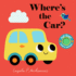 Where's the Car? : (an Interactive, Sensory Lift-the-Flap Book With Felt Flaps and a Mirror for Babies & Toddlers. Friendly Vehicles Include a Train, Boat, & Plane. )