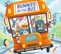 Bunnies on the Bus: A rhyming board book for babies and toddlers, perfect for summer holidays