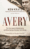 Avery: the Case Against Steven Avery and What "Making a Murderer" Gets Wrong
