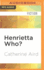 Henrietta Who? / Catherine Aird