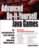 Advanced Do-It-Yourself Java Games: An Introduction to Java Threads and Animated Video Games