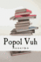 Popol Vuh: Las Antiguas Historias del Quiche