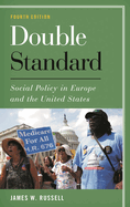 Double Standard: Social Policy in Europe and the United States