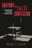 Anatomy of a False Confession