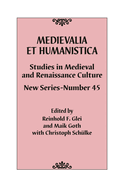 Medievalia Et Humanistica, No. 45