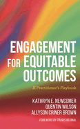 Engagement for Equitable Outcomes: a Practitioner's Playbook