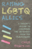 Raising Lgbtq Allies: a Parent's Guide to Changing the Messages From the Playground