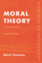 Moral Theory: an Introduction, Third Edition (Elements of Philosophy)
