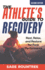 Athlete's Guide to Recovery: Rest, Relax, and Restore for Peak Performance