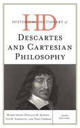 Historical Dictionary of Descartes and Cartesian Philosophy
