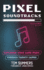 Pixel Soundtracks: Exploring Video Game Music through Twenty Games