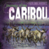 Journey of the Caribou (Massive Animal Migrations)