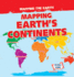Mapping Earth's Continents (Mapping the Earth)