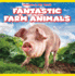 Fantastic Farm Animals (Animals in My World)
