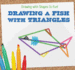 Drawing a Fish With Triangles (Drawing With Shapes is Fun! )