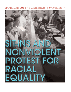 Sit-Ins and Nonviolent Protest for Racial Equality (Spotlight on the Civil Rights Movement)