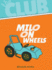 Milo on Wheels