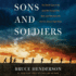Sons and Soldiers: the Untold Story of the Jews Who Escaped the Nazis and Returned With the U.S. Army to Fight Hitler