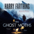 The Ghost Moths: a Novel