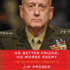 No Better Friend, No Worse Enemy: the Life of General James Mattis