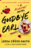 Goodbye Earl: a Revenge Novel