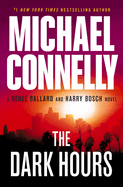 The Dark Hours (a Ren�e Ballard and Harry Bosch Novel, 3)