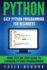 Python: Easy Python Programming for Beginners, Your Guide to Learning Python