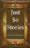 Just So Stories (Rediscovered Books)