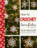 How-to-Crochet Snowflakes: Easy Crochet Snowflakes Using Basic Crochet Stitches (Easy Crochet Patterns)