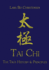 Tai Chi: the True History & Principles
