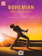 Bohemian Rhapsody: Music From the Motion Picture Soundtrack Arranged for Easy Guitar With Notes & Tab. Includes Lyric