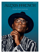 Alexis Ffrench Sheet Music Collection | Piano Solo Songbook | 24 Beautiful Pieces for Beginners and Advanced Pianists | Includes Composer's Notes, Photos, and Teaching Tips