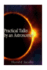 Practical Talks by an Astronomer