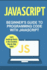 JavaScript: Beginner's Guide to Programming Code with JavaScript