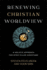 Renewing Christian Worldview: a Holistic Approach for Spirit-Filled Christians
