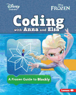 Coding With Anna and Elsa: a Frozen Guide to Blockly (Disney Frozen)