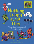 Nothing Loopy About This: What Are Loops and Conditionals? (Coding is Categorical �)