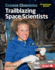 Trailblazing Space Scientists (Cosmos Chronicles (Alternator Books � ))