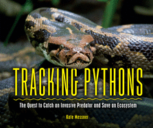 Tracking Pythons: the Quest to Catch an Invasive Predator and Save an Ecosystem