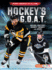 Hockey's G.O.a.T. : Wayne Gretzky, Sidney Crosby, and More