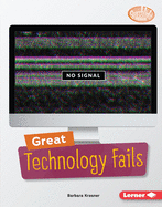 Great Technology Fails (Searchlight Books? ? Celebrating Failure)