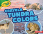 Tundra Colors (Crayola Colorful Biomes)